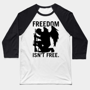 Freedom Isn’t Free Baseball T-Shirt